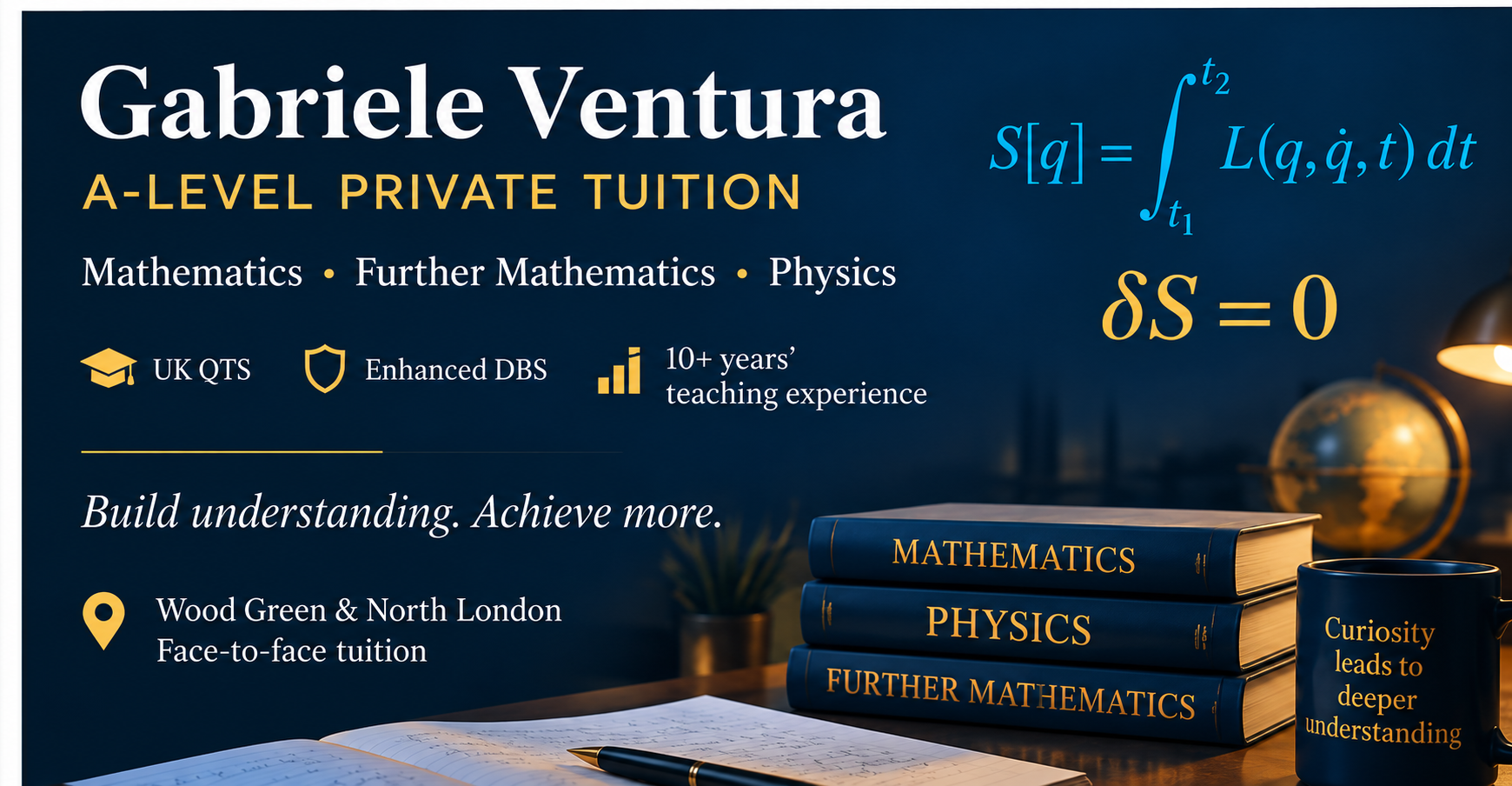 A-Level Mathematics, Further Mathematics and Physics private tuition with Gabriele Ventura in North London